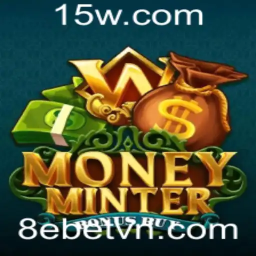Explore o Empolgante Mundo de MoneyMinterBonusBuy com 8ebet: Regras, Estratégias e Dicas
